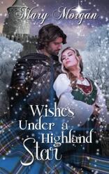 Wishes Under a Highland Star (ISBN: 9781509244355)