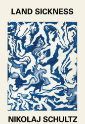 Land Sickness - Schultz, Nikolaj (ISBN: 9781509556137)
