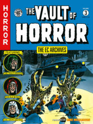 The EC Archives: Vault of Horror Volume 3 - Al Feldstein, William Gaines, Jack Davis, Graham Ingels, Johnny Craig (ISBN: 9781506736389)