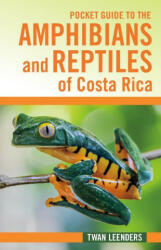Pocket Guide to the Amphibians and Reptiles of Costa Rica (ISBN: 9781501769924)