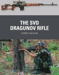 The Svd Dragunov Rifle - Ramiro Bujeiro, Alan Gilliland (ISBN: 9781472855961)