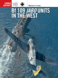 Bf 109 Jabo Units in the West - Jim Laurier, Gareth Hector (ISBN: 9781472854452)