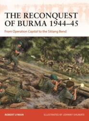 The Reconquest of Burma 1944-45 (ISBN: 9781472854063)
