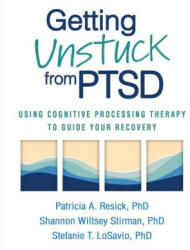 Getting Unstuck from PTSD - Shannon Wiltsey Stirman, Stefanie T. Losavio (ISBN: 9781462549832)