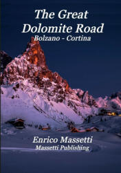 The Great Dolomite Road Bolzano - Cortina (ISBN: 9781458393548)