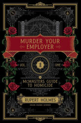 Murder Your Employer: The McMasters Guide to Homicide (ISBN: 9781451648218)