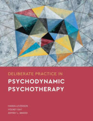 Deliberate Practice in Psychodynamic Psychotherapy - Volney Gay, Jeffrey L. Binder (ISBN: 9781433836732)