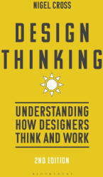 Design Thinking: Understanding How Designers Think and Work (ISBN: 9781350305069)