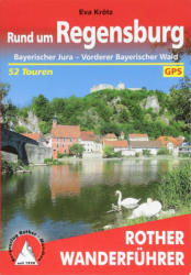 Regensburg, Rund um - Bayerischer Jura I Vorderer Bayerischer Wald túrakalauz Bergverlag Rother német RO 4423 (2013)