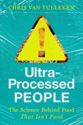 Ultra-Processed People - The Science Behind the Food That Isn't Food (ISBN: 9781324036722)