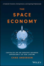 Space Economy: Capitalize on the Greatest Busi ness Opportunity of Our Lifetime (ISBN: 9781119903727)