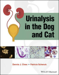 Urinalysis in the Dog and Cat - DJ Chew (ISBN: 9781119226345)