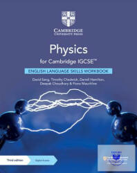 Physics for Cambridge IGCSE English Language Skills Workbook with Digital Access (2 Years) - David Sang, Timothy Chadwick, Darrell Hamilton, Deepak Choudhary, Fiona Mauchline (ISBN: 9781108826792)