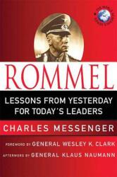 Rommel: Lessons from Yesterday for Today's Leaders: Leadership Lessons from the Desert Fox (2009)