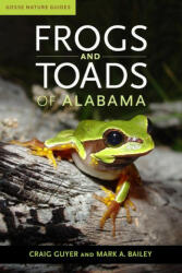 Frogs and Toads of Alabama - Mark A. Bailey (ISBN: 9780817360665)