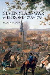 Seven Years War in Europe - Franz A J Szabo (2008)