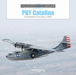Pby Catalina: Consolidated's Flying Boat in WWII (ISBN: 9780764366451)