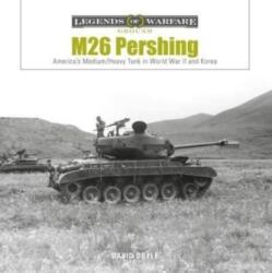 M26 Pershing: America's Medium/Heavy Tank in World War II and Korea (ISBN: 9780764366406)
