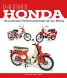 Mini Honda: The Legendary Little Motorcycles Super Cub, Dax, Monkey (ISBN: 9780764365829)