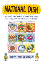 National Dish: Around the World in Search of Food, History, and the Meaning of Home (ISBN: 9780735223165)