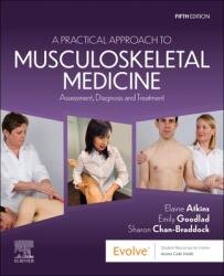 Practical Approach to Musculoskeletal Medicine - Elaine Atkins, Emily Goodlad, Sharon Braddock (ISBN: 9780702084089)