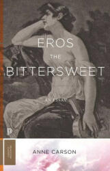 Eros the Bittersweet - Anne Carson (ISBN: 9780691247939)