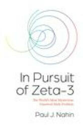 In Pursuit of Zeta-3 - Paul J. Nahin (ISBN: 9780691247649)