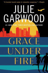 Grace Under Fire - GARWOOD JULIE (ISBN: 9780593638187)