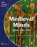Medieval Minds Pupil's Book Britain 1066-1500 (2006)