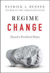Regime Change: Toward a Postliberal Future (ISBN: 9780593086902)