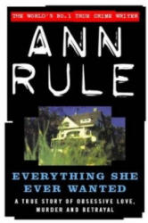 Everything She Ever Wanted - Ann Rule (1993)