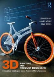3D Printing for Product Designers - Jennifer Loy, James Novak, Olaf Diegel (ISBN: 9780367641108)