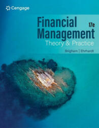 Financial Management: Theory and Practice - Michael C. Ehrhardt (ISBN: 9780357714485)
