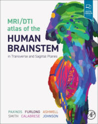 MRI/DTI Atlas of the Human Brainstem in Transverse and Sagittal Planes - George Paxinos, Teri Furlong, Ken Ashwell, Evan Calabrese, G. Allan Johnson (ISBN: 9780323915830)