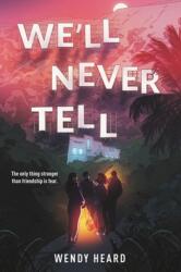 We'll Never Tell (ISBN: 9780316482332)