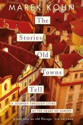 Stories Old Towns Tell - Marek Kohn (ISBN: 9780300267846)