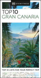 Gran Canaria útikönyv DK Eyewitness Guide Top 10, angol 2023 Kanári-szigetek útikönyv (ISBN: 9780241615331)