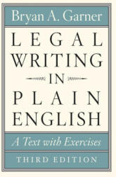 Legal Writing in Plain English, Third Edition - Bryan A. Garner (ISBN: 9780226816548)