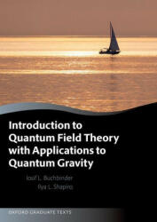 Introduction to Quantum Field Theory with Applications to Quantum Gravity (ISBN: 9780198872344)