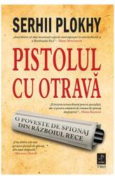 Pistolul cu otrava - Serhii Plokhy (ISBN: 9786064013552)