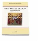 Biblie, Biserica, Traditie. O viziune ortodoxa. Editia a 2-a - Georges Florovsky (ISBN: 9786065093331)