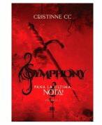 Symphony. Vol. 1. Pana la ultima nota - Cristinne C. C (ISBN: 9786060295860)