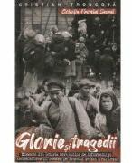 Glorie si tragedii - Cristian Troncota (ISBN: 9786069703571)