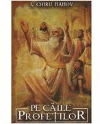 Pe caile profetilor - I. Chiru Nanov (ISBN: 9786069703342)
