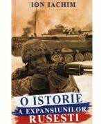 O istorie a expansiunilor rusesti - Ion Iachim (ISBN: 9786069703632)