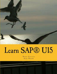 Learn SAPUI5: The new enterprise Javascript framework with examples - Nuno Correia, Ajay Nayak (ISBN: 9781534881518)