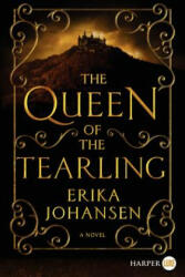 The Queen of the Tearling - Erika Johansen (ISBN: 9780062326744)