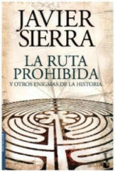 La ruta prohibida y otros enigmas de la Historia - Javier Sierra (ISBN: 9788408144595)