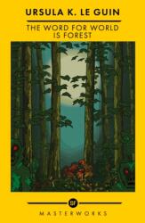 Word for World is Forest - Ursula K. Le Guin (ISBN: 9781399607797)