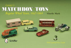 Lesney's Matchbox Toys: Regular Wheel Years, 1947-1969 - Charlie Mack (2012)